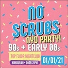 NO SCRUBS | NEW YEARS DAY PARTY!