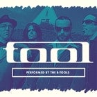 Tool - Performed by The B Tools