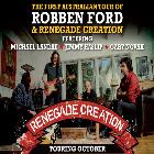 ROBBEN FORD & THE RENEGADE CREATION