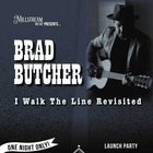 Brad Butcher’s “I Walk The Line Revisited Tour”