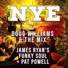 NYE 2021 - Doug Williams & The Mix + James Ryan's FUNKY SOUL With Pat Powell