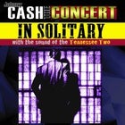 Johnny Cash The Concert - In Solitary EARLY SHOW