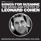 Songs for Suzanne - The Music and Poetry of Leonard Cohen - ONE SHOW ONLY - DOORS 1PM // SHOW STARTS 2PM