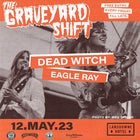 Graveyard Shift feat. Dead Witch & Eagle Ray - FREE ENTRY