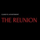 THE REUNION - Candys Apartment 