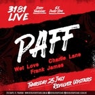 3181 Live: PAFF, Wet Love, Charlotte Lane, Frank James