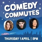 COMEDY COMMUTES - Featuring: MC Michelle Brasier, Luke Heggie, Josh Glanc, Carl Donnelly (UK), Annie Louey
