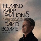 Mind Warp Pavilion 5 - A Celebration of David Bowie