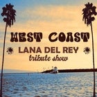 WEST COAST - Lana Del Rey Tribute