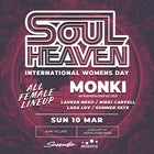 Soul Heaven Feat. Monki (UK) for International Women's Day