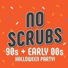 NO SCRUBS: 90s + Early 00s Halloween Party