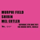 Freshly Squeezed | MURPHI FIELD X SHIRIN X MEL ERTLER