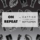 On Repeat: Catfish and The Bottlemen Night