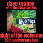 DAVE GRANEY  THE CORAL SNAKES  NIGHT OF THE WOLVERINE 30TH ANNIVERSARY TOUR | With Big Boss Man