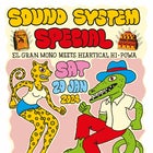 SOUND SYSTEM SPECIAL: EL GRAN MONO MEETS HEARTICAL HI-POWA