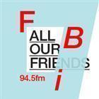 ALL OUR FRIENDS - FRIDAY 21 JUNE