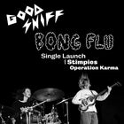Good Sniff 'BONG FLU' Single Launch (18+)