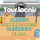 Your Locals w/ Alienist, Brooklyn Comic, Blindsight & Elara