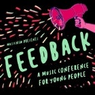 Feedback: A Music Conference For Young People