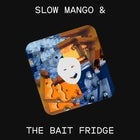 Slow Mango & BaitFridge 