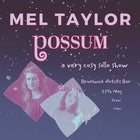 Mel Taylor, Possum
