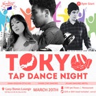 Lvl 1 - Tokyo Tap Dance Night! - Nana Koizumi presents