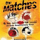 THE MATCHES 