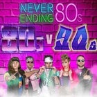 NEVER ENDING 80S - 80S V 90S - THE BATTLE OF THE DECADES | CONCERT