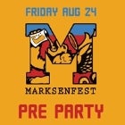 MARKSENFEST PRE PARTY