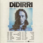 	Didirri – Don't Talk Tour