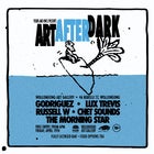 ART AFTER DARK W/ GODRIGUEZ // LUX TREVIS // RUSSELL W // CHET SOUNDS // THE MORNING STAR