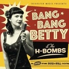 Bang Bang Betty & the H-Bombs + Supports