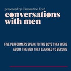 Clementine Ford presents: Conversations With Men