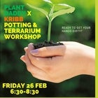 Plant Daddy x Kribb Potting & Terrarium Workshop