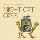 Hopkins Creek pres. Night Cat Oasis