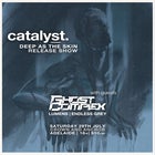 CATALYST. 'Deep As The Skin' Single Launch