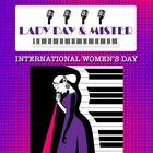 Lvl 1 - Lady Day & Mister - International Women’s Day