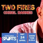 2 Fires Chisel Barnes Show