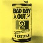 BAD DAY OUT 2