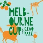 Mebourne Cup at Ciao Papi (SOLD OUT)