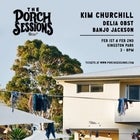 Porch Sessions :: Kim Churchill