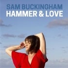 Sam Buckingham "Hammer & Love Tour"