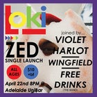 LOKI "ZED" SINGLE LAUNCH W/ VIOLET HARLOT + WINGFIELD + FREE DRINKS 