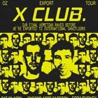X CLUB. OZ EXPORT TOUR - SYDNEY / EORA - SOLD OUT