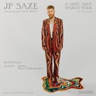 JP Saxe - A Grey Area World Tour with Jack Botts