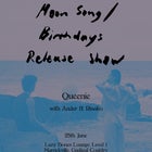 Lvl 1 - Queenie - Moon Song/Birthdays Release Show